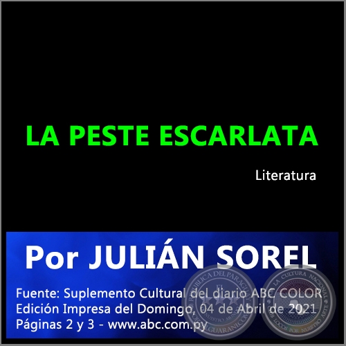 LA PESTE ESCARLATA - Por JULIÁN SOREL - Domingo, 04 de Abril de 2021